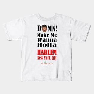 DAMN! Make Me Wanna Holla Kids T-Shirt